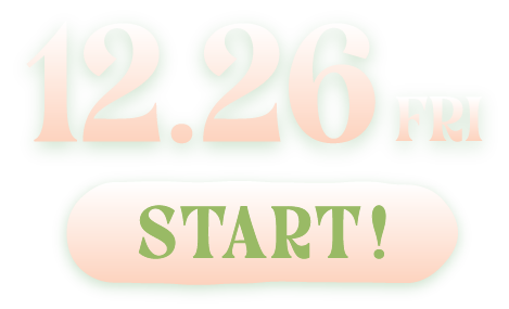 12.26 FRI START!