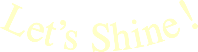 Let’s Shine!